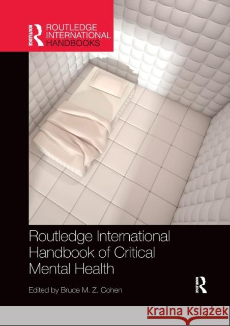 Routledge International Handbook of Critical Mental Health Bruce M. Z. Cohen 9780367229665 Taylor & Francis Ltd - książka