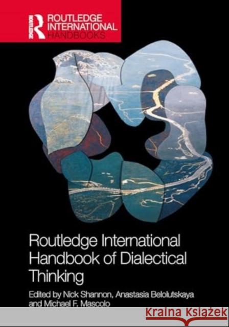 Routledge International Handbook of Dialectical Thinking Nick Shannon Anastasia Belolutskaya Michael F. Mascolo 9781032324678 Routledge - książka