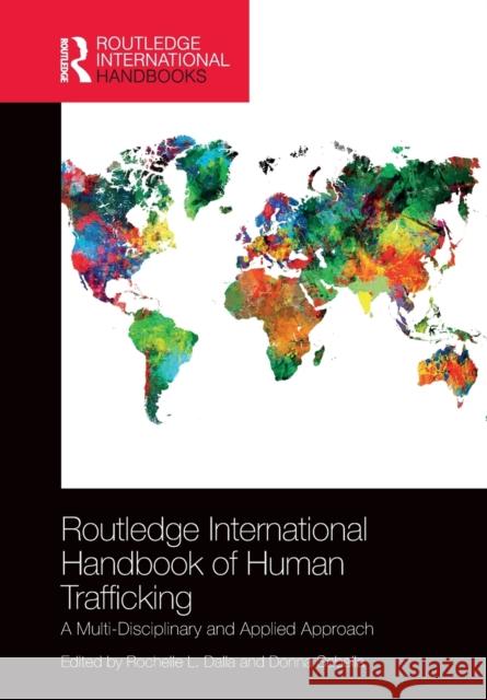 Routledge International Handbook of Human Trafficking: A Multi-Disciplinary and Applied Approach Rochelle Dalla Donna Sabella 9780367726713 Routledge - książka