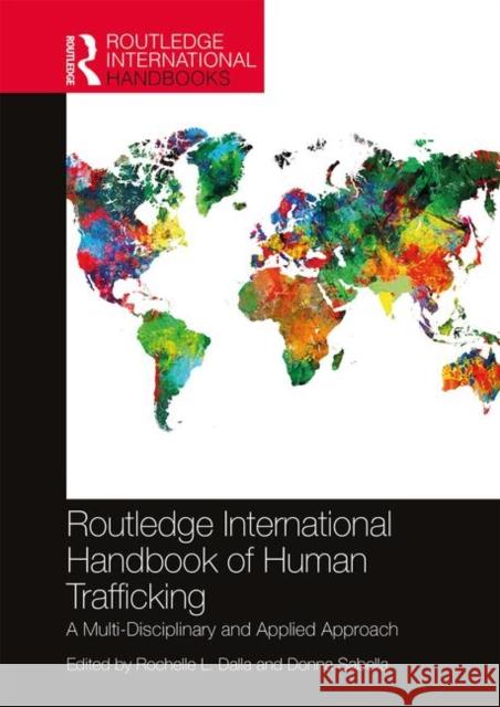 Routledge International Handbook of Human Trafficking: A Multi-Disciplinary and Applied Approach Rochelle L. Dalla Donna Sabella 9781138244269 Routledge - książka