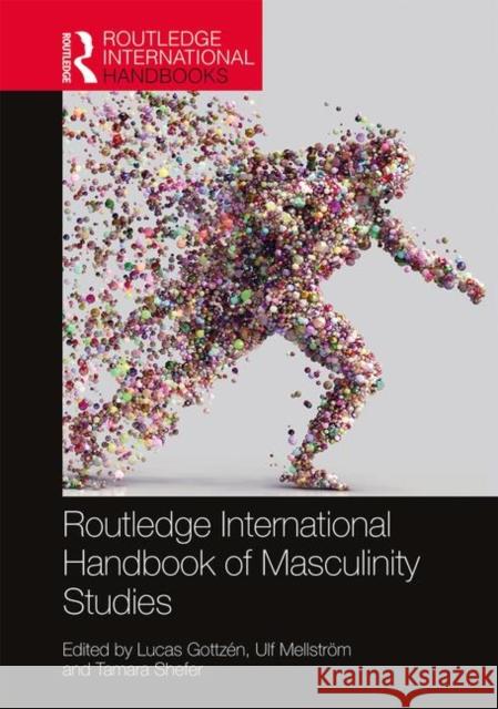 Routledge International Handbook of Masculinity Studies Lucas Gottzen Ulf Mellstrom Tamara Shefer 9781138056695 Routledge - książka