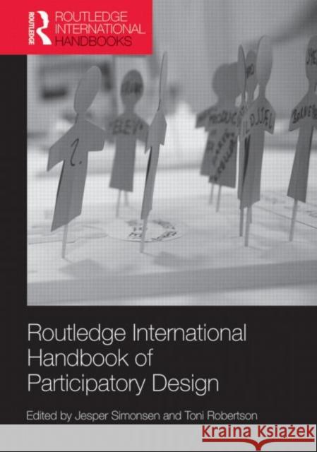 Routledge International Handbook of Participatory Design Jesper Simonsen Toni Robertson 9780415720212 Taylor & Francis Ltd - książka