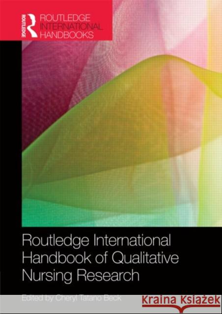 Routledge International Handbook of Qualitative Nursing Research Cheryl Beck 9780415673563 Routledge - książka