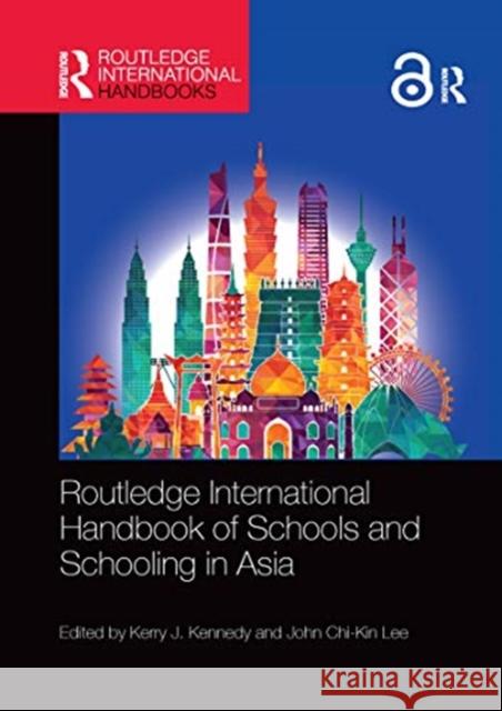 Routledge International Handbook of Schools and Schooling in Asia Kerry J. Kennedy John Chi Lee 9780367659936 Routledge - książka