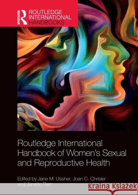Routledge International Handbook of Women's Sexual and Reproductive Health Jane M. Ussher Joan C. Chrisler Janette Perz 9781032475240 Routledge - książka