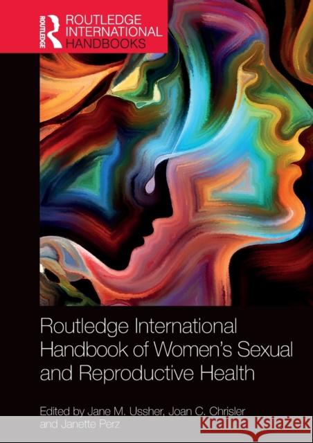 Routledge International Handbook of Women's Sexual and Reproductive Health Jane Ussher Joan Chrisler Janette Perz 9781138490260 Routledge - książka