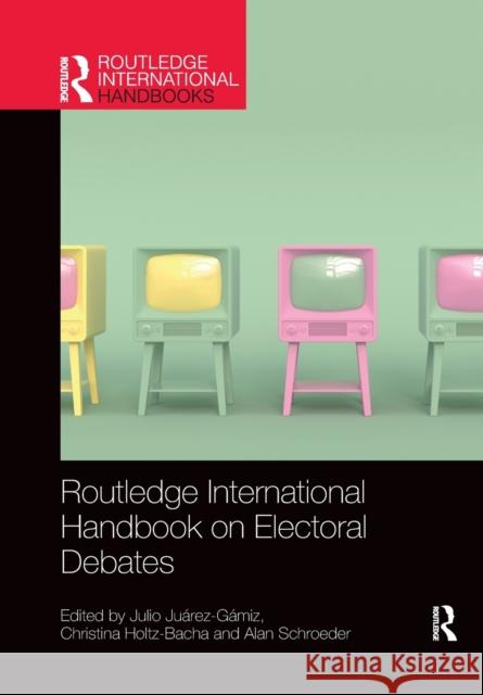 Routledge International Handbook on Electoral Debates Ju Christina Holtz-Bacha Alan Schroeder 9781032172620 Routledge - książka