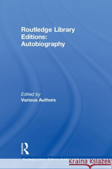 Routledge Library Editions: Autobiography  9781138936416 Routledge - książka