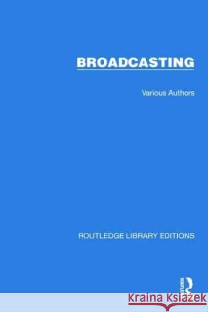 Routledge Library Editions: Broadcasting Various 9781032593913 Taylor & Francis Ltd - książka