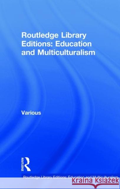 Routledge Library Editions: Education and Multiculturalism  9781138064614 Routledge - książka