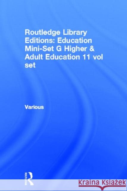 Routledge Library Editions: Education Mini-Set G Higher & Adult Education 11 vol set Various 9780415685184 Routledge - książka