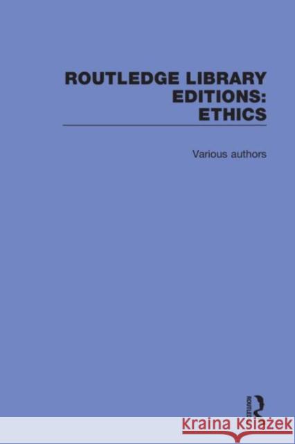 Routledge Library Editions: Ethics Various Authors 9780367856243 Taylor and Francis - książka