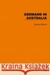 Routledge Library Editions: Germans in Australia Jurgen Tampke 9781032403809 Taylor & Francis Ltd