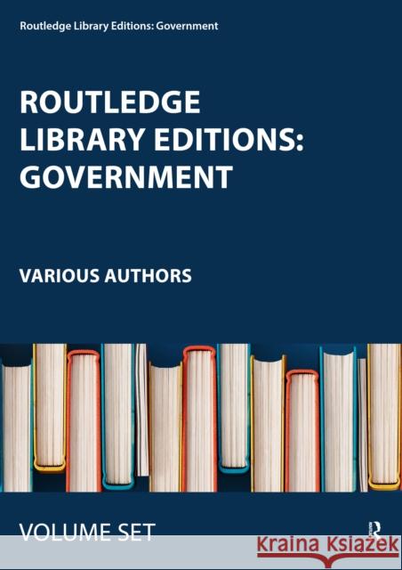 Routledge Library Editions: Government Various Authors 9781032784991 Taylor & Francis Ltd - książka