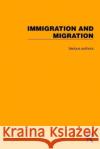 Routledge Library Editions: Immigration and Migration Various 9781032317137 Taylor & Francis Ltd