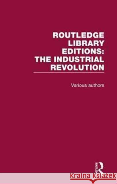 Routledge Library Editions: Industrial Revolution Various 9781138632912 Routledge - książka