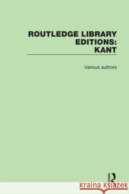 Routledge Library Editions: Kant Various   9781138673489 Taylor and Francis - książka