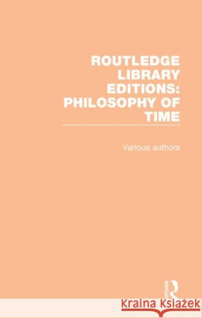 Routledge Library Editions: Philosophy of Time Various 9781138393974 Routledge - książka