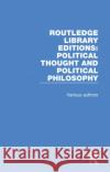 Routledge Library Editions: Political Thought and Political Philosophy: 54 Volume Set Various   9780367219611 Routledge