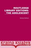 Routledge Library Editions: The Adolescent Various 9781032376554 Taylor & Francis Ltd
