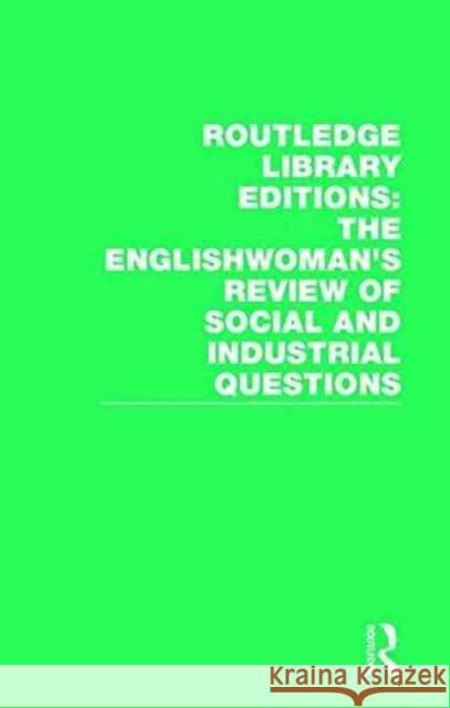 Routledge Library Editions: The Englishwoman's Review of Social and Industrial Questions  9781138208759 Taylor and Francis - książka