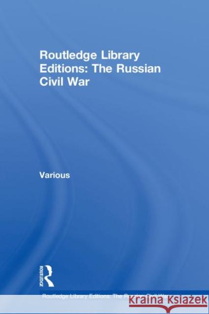 Routledge Library Editions: The Russian Civil War Various 9781138283275 Routledge - książka