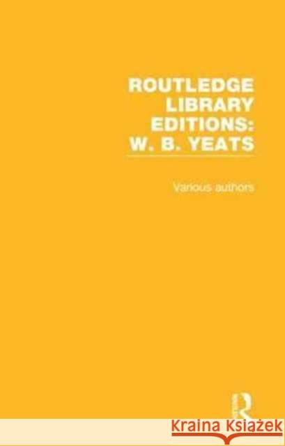 Routledge Library Editions: W. B. Yeats Various 9781138213517 Routledge - książka