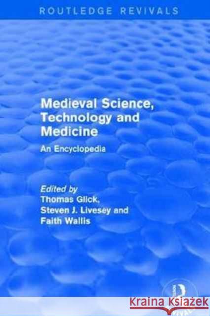 Routledge Revivals: Medieval Science, Technology and Medicine (2006): An Encyclopedia  9781138056701 Taylor and Francis - książka