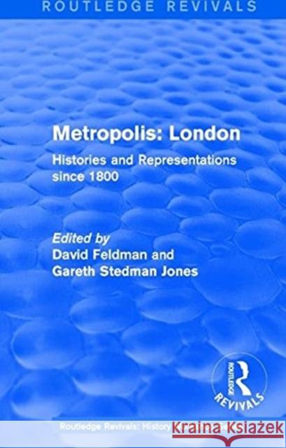 Routledge Revivals: Metropolis London (1989): Histories and Representations Since 1800 Feldman, David 9781138214132 Taylor and Francis - książka