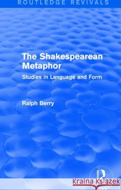 Routledge Revivals: The Shakespearean Metaphor (1990): Studies in Language and Form Peter Razzell 9781138221680 Routledge - książka