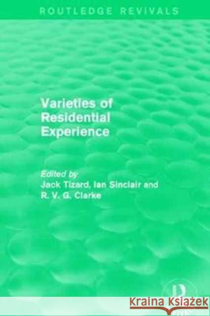 Routledge Revivals: Varieties of Residential Experience (1975) Jack Tizard Ian Sinclair R. V. G. Clarke 9781138082380 Routledge - książka