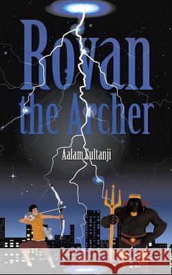 Rovan the Archer Aalam Sultanji   9781482840919 Partridge India - książka