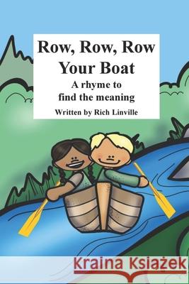 Row, Row, Row Your Boat A rhyme to find the meaning Linville Rich Linville 9798524744876 Independently published - książka