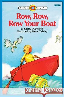 Row, Row, Row Your Boat: Level 1 Joanne Oppenheim Kevin O'Malley 9781876965082 Ibooks for Young Readers - książka