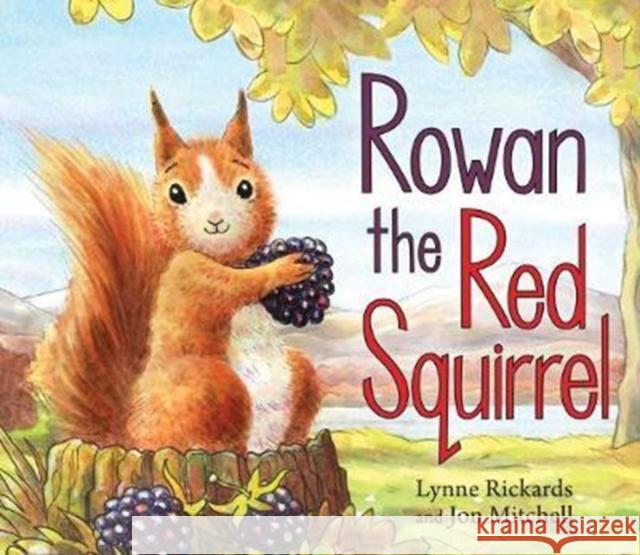 Rowan the Red Squirrel Lynne Rickards Jon Mitchell 9781782504771 Floris Books - książka