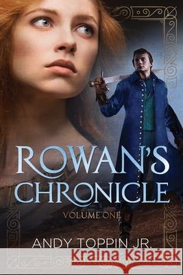 Rowan's Chronicle: Volume 1 Andy, Jr. Toppin 9781543976403 Bookbaby - książka