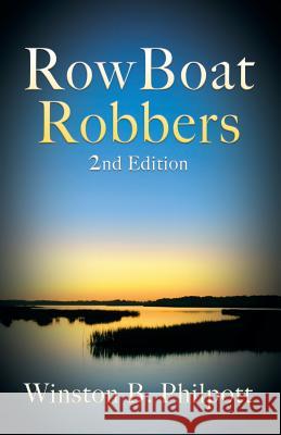 RowBoat Robbers: 2nd Edition Philpott, Winston B. 9781977201355 Outskirts Press - książka