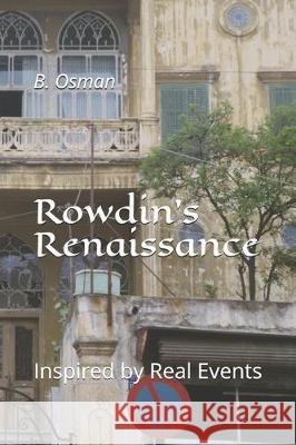 Rowdin's Renaissance: Inspired by Real Events B. Osman 9781670077639 Independently Published - książka