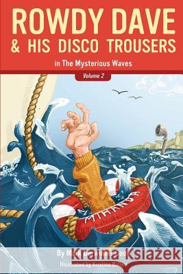 Rowdy Dave & His Disco Trousers In The Mysterious Waves Cook, Mark Derwinter 9781503355620 Createspace - książka