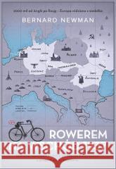 Rowerem na Wschód 1937 Bernard Newman 9788384274873 Horyzont - książka