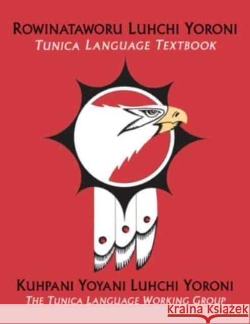 Rowinataworu Luhchi Yoroni / Tunica Language Textbook Kuhpani Yoyani Luhchi Yoroni 9780253066329 Indiana University Press - książka