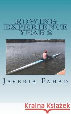 Rowing Experience Year 2: Sculling Adventures Javeria Fahad 9781723099328 Createspace Independent Publishing Platform - książka