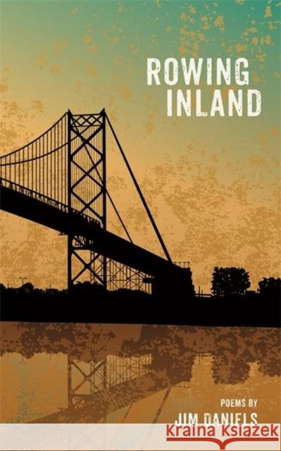 Rowing Inland Jim Daniels 9780814342183 Wayne State University Press - książka