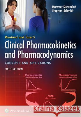 Rowland and Tozer's Clinical Pharmacokinetics and Pharmacodynamics: Concepts and Applications Hartmut Derendorf 9781496385048 Lippincott Williams and Wilkins - książka