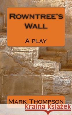 Rowntree's Wall Mark Thompson 9781492212829 Createspace - książka