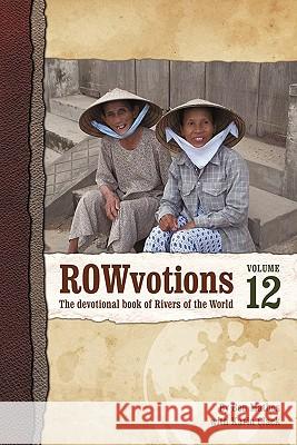 ROWvotions Volume 12: The devotional book of Rivers of the World Mathes, Ben 9781450256032 iUniverse.com - książka