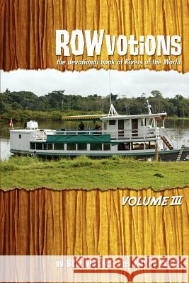 ROWvotions Volume III: The devotional book of Rivers of the World Mathes, Ben 9780595461516 iUniverse - książka