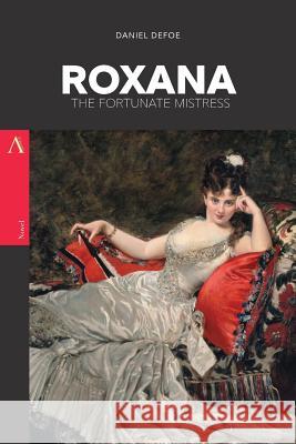 Roxana: The Fortunate Mistress Daniel Defoe 9781547088119 Createspace Independent Publishing Platform - książka