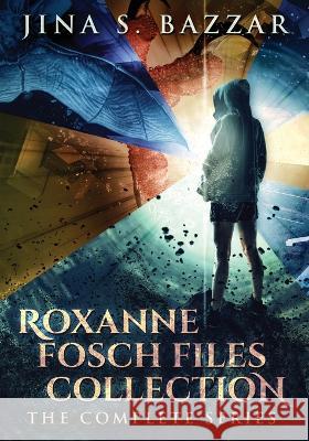 Roxanne Fosch Files Collection: The Complete Series Jina S Bazzar   9784824173331 Next Chapter - książka