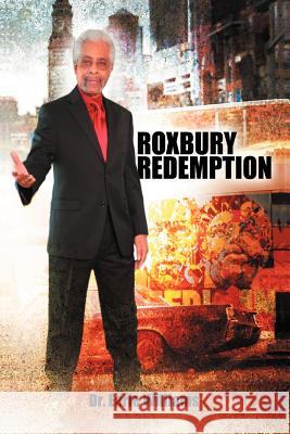 Roxbury Redemption Dr Earle Williams 9781469190365 Xlibris Corporation - książka